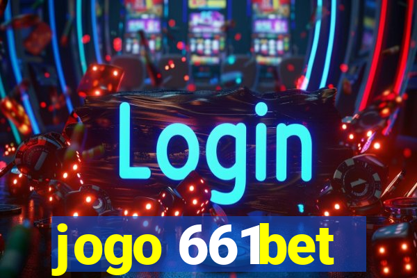 jogo 661bet